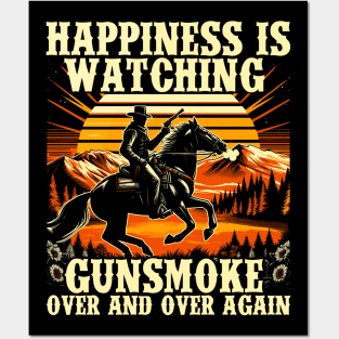 Happiness Is Watching Gunsmoke Over And Over Again Cowboys Posters and Art